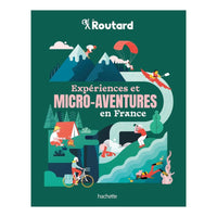 Expériences et micro-aventures en France - Le Routard Hachette Hersée Paris 9