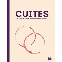 Cuites : 60 recettes faciles pour lendemains difficiles - Hersée