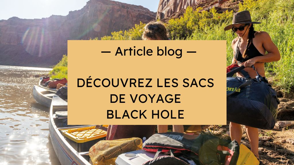Découvrez les sacs de voyage Black Hole Patagonia 40L et 55L : Durabilité et style pour toutes vos aventures
