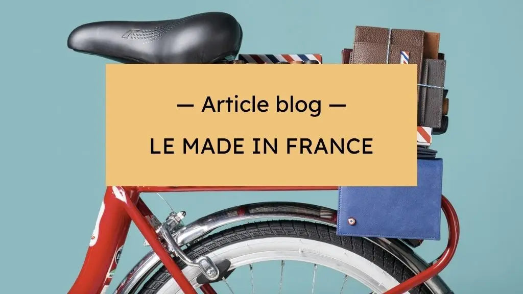 Le « made in France » qu’est-ce que c’est ?