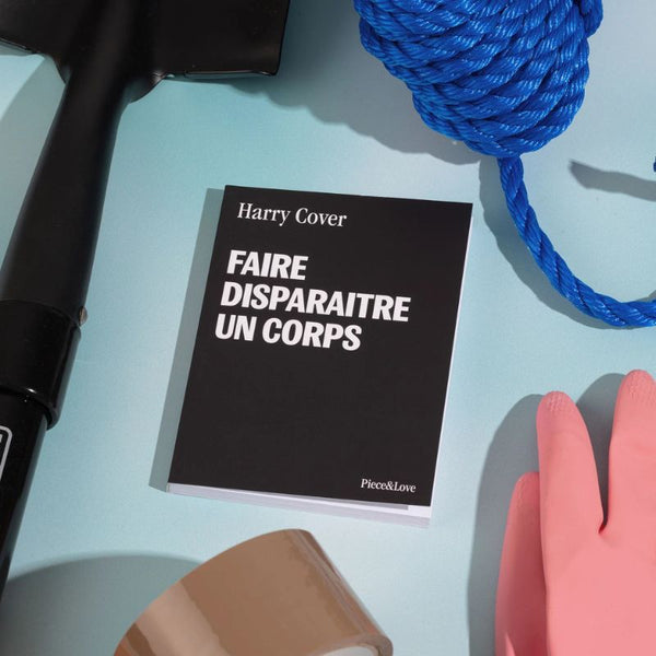 Carnet A6 Faire disparaitre un corps - Harry Cover - Piece & Love Piece and Love Hersée Paris 9