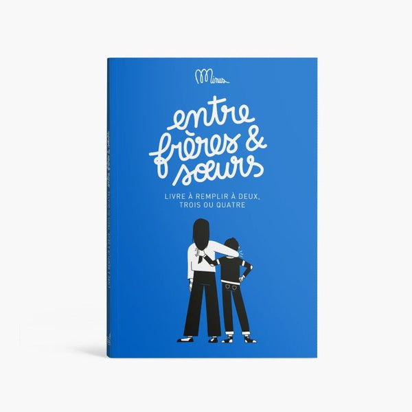 Livre à remplir - Entre frères et sœurs - Minus Éditions Minus Éditions Hersée Paris 9