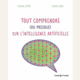 Tout comprendre ( ou presque ) sur l’intelligence artificielle - Cnrs Editions CNRS Editions Hersée Paris 9