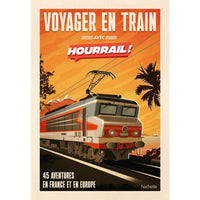 Voyager en train avec HOURRAIL - 45 aventures en France et en Europe - Hachette Hachette Hersée Paris 9